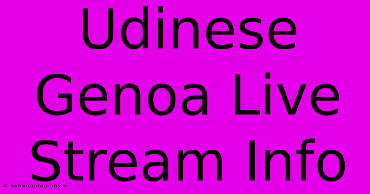 Udinese Genoa Live Stream Info