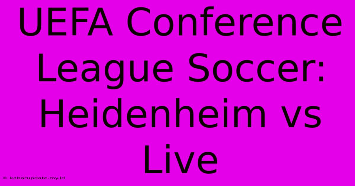 UEFA Conference League Soccer: Heidenheim Vs Live