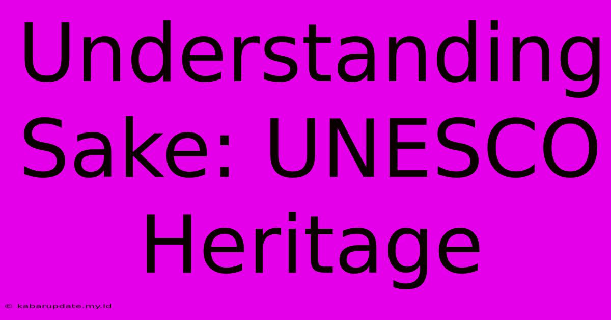 Understanding Sake: UNESCO Heritage