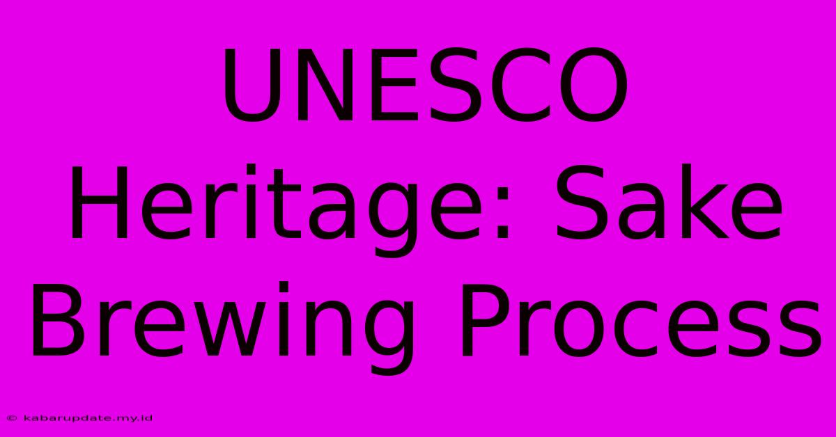 UNESCO Heritage: Sake Brewing Process