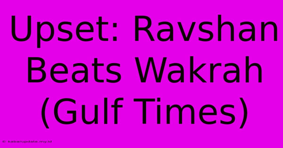 Upset: Ravshan Beats Wakrah (Gulf Times)