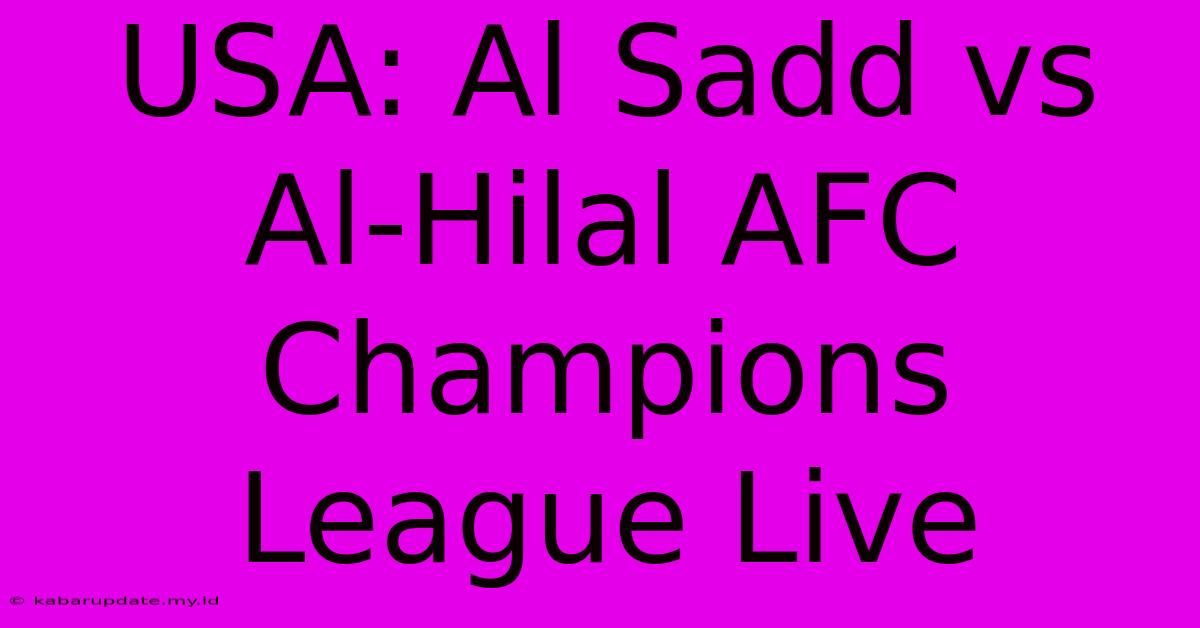 USA: Al Sadd Vs Al-Hilal AFC Champions League Live