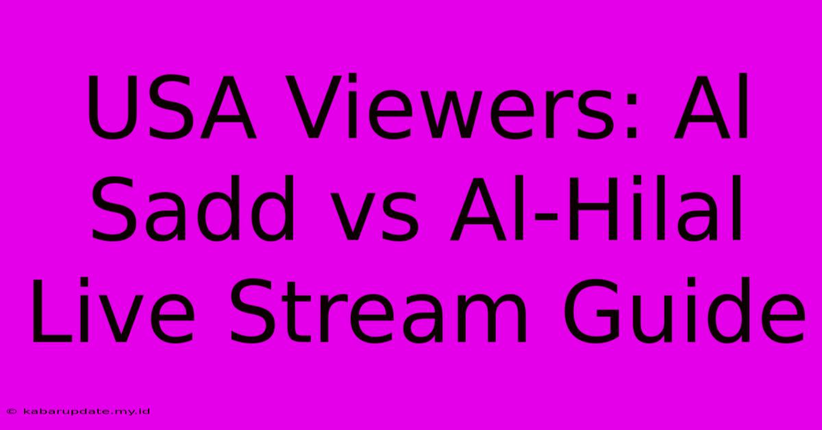 USA Viewers: Al Sadd Vs Al-Hilal Live Stream Guide