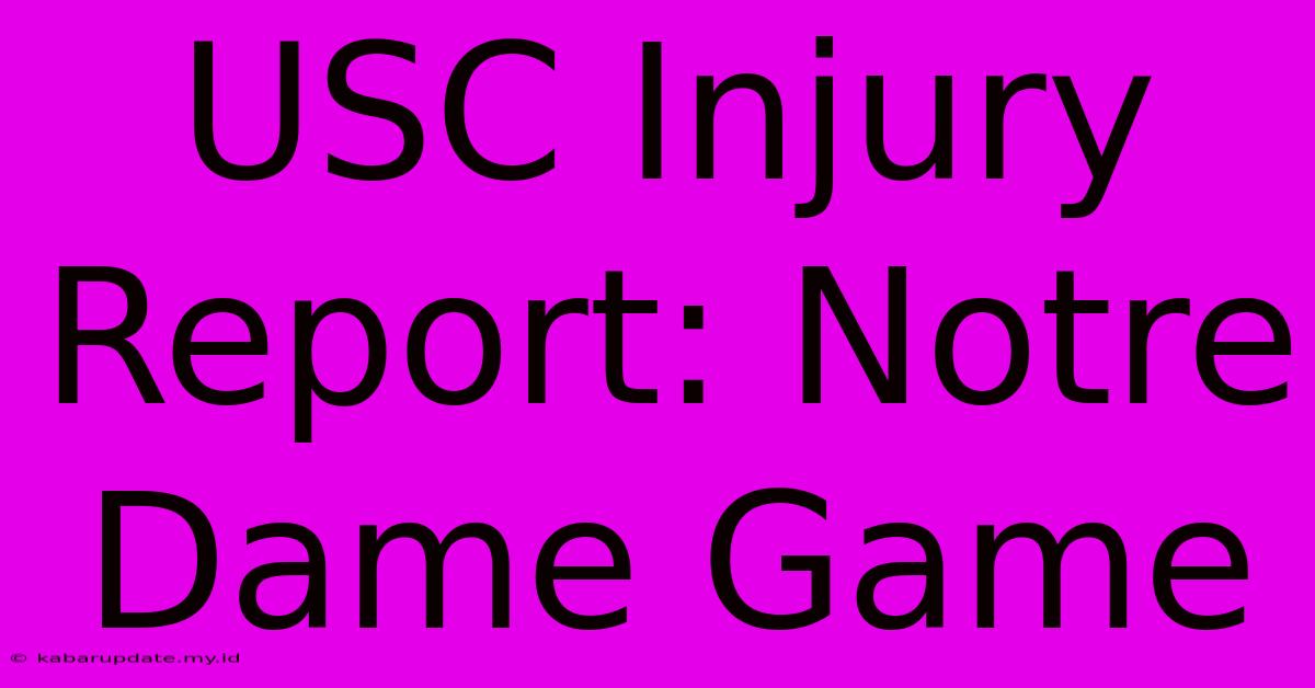 USC Injury Report: Notre Dame Game