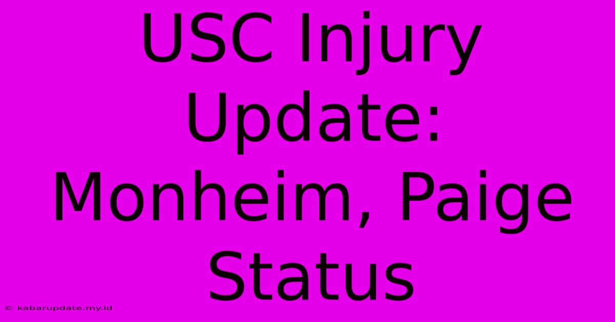 USC Injury Update: Monheim, Paige Status