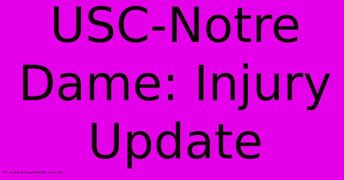 USC-Notre Dame: Injury Update