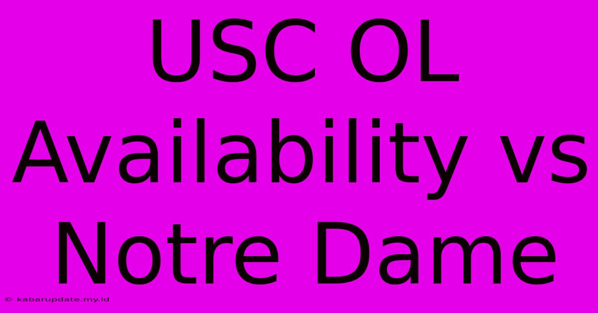 USC OL Availability Vs Notre Dame