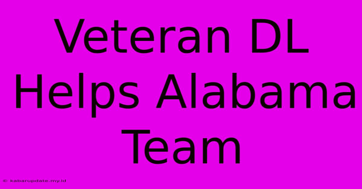 Veteran DL Helps Alabama Team