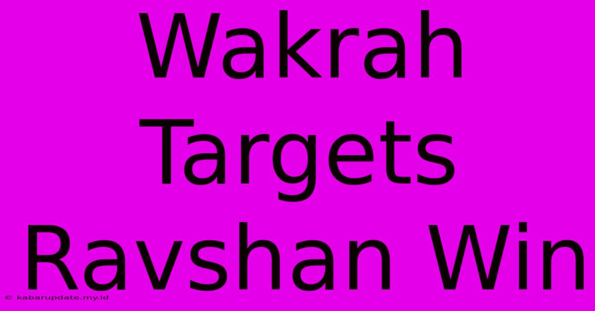 Wakrah Targets Ravshan Win