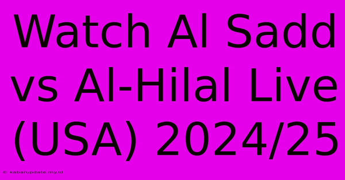 Watch Al Sadd Vs Al-Hilal Live (USA) 2024/25