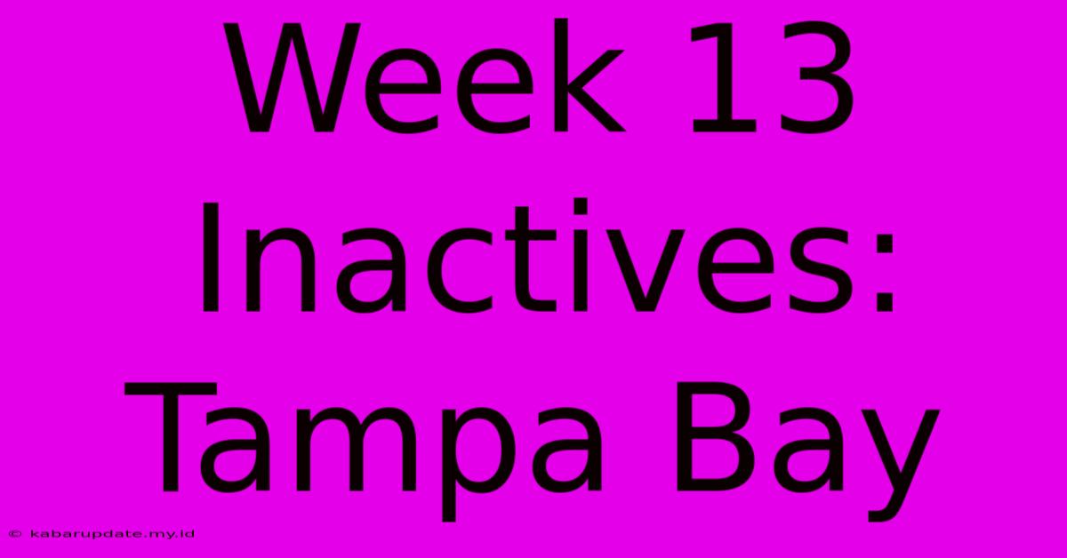 Week 13 Inactives: Tampa Bay