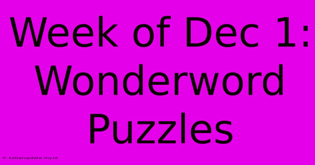 Week Of Dec 1: Wonderword Puzzles