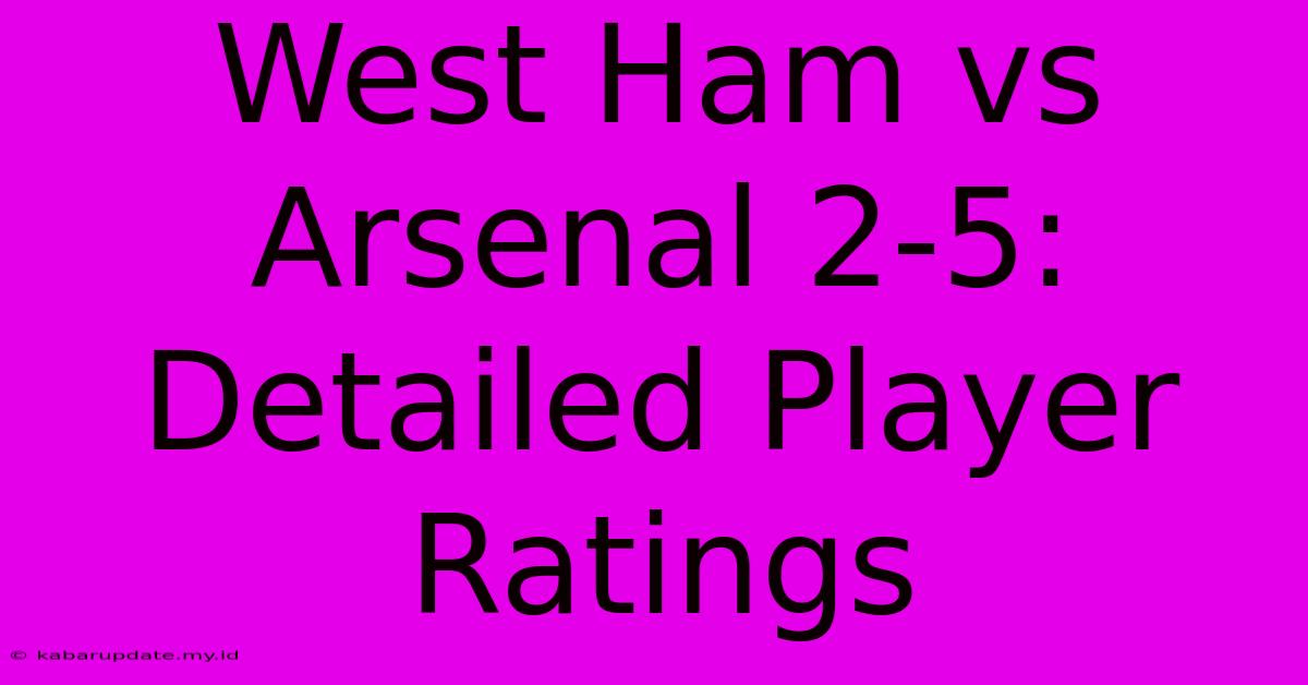 West Ham Vs Arsenal 2-5: Detailed Player Ratings