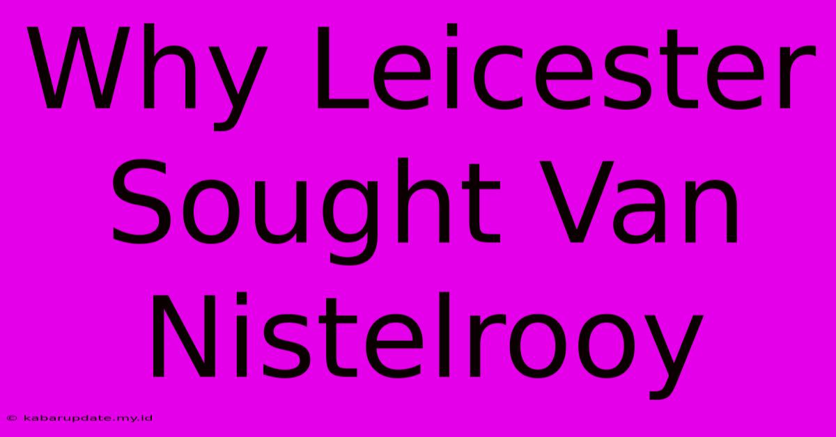 Why Leicester Sought Van Nistelrooy