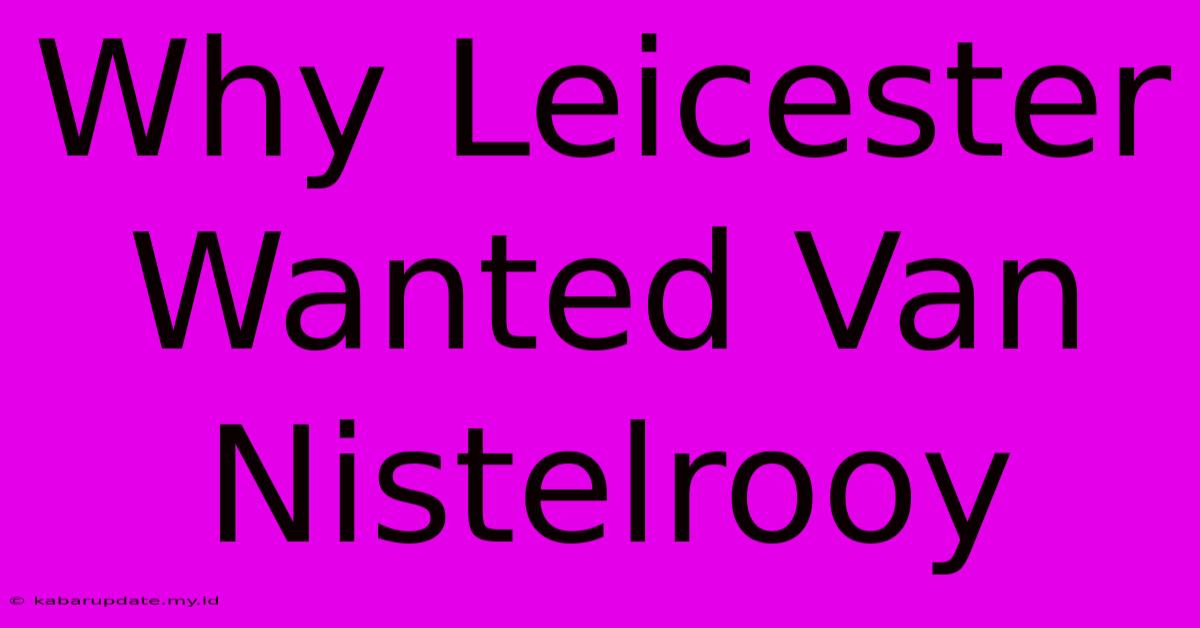 Why Leicester Wanted Van Nistelrooy