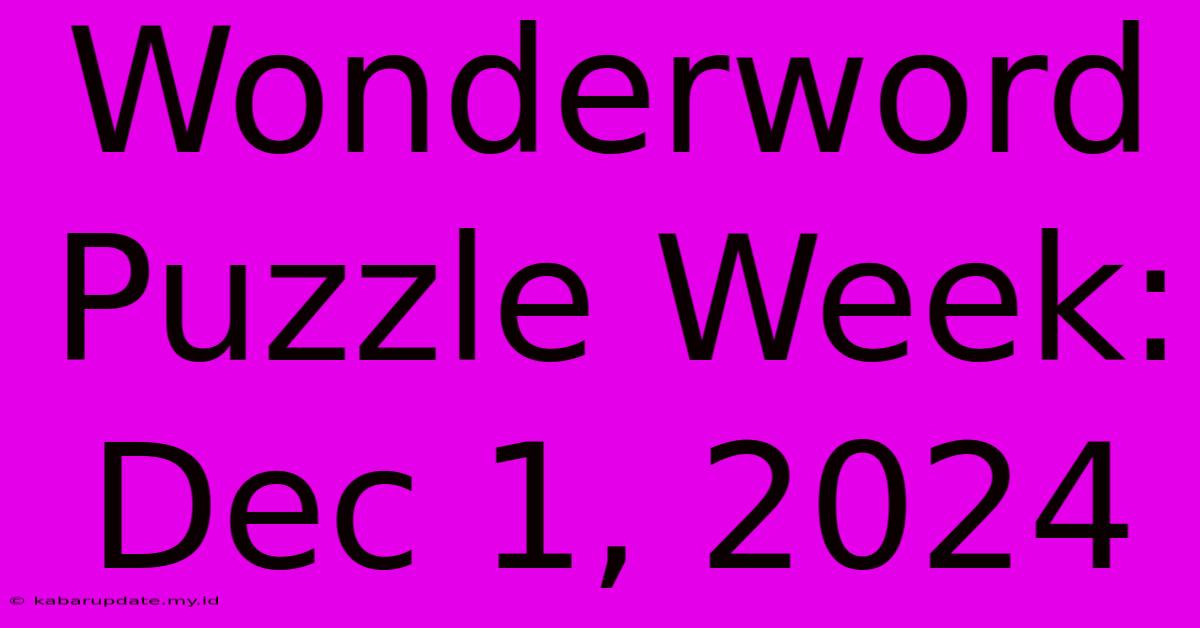 Wonderword Puzzle Week: Dec 1, 2024