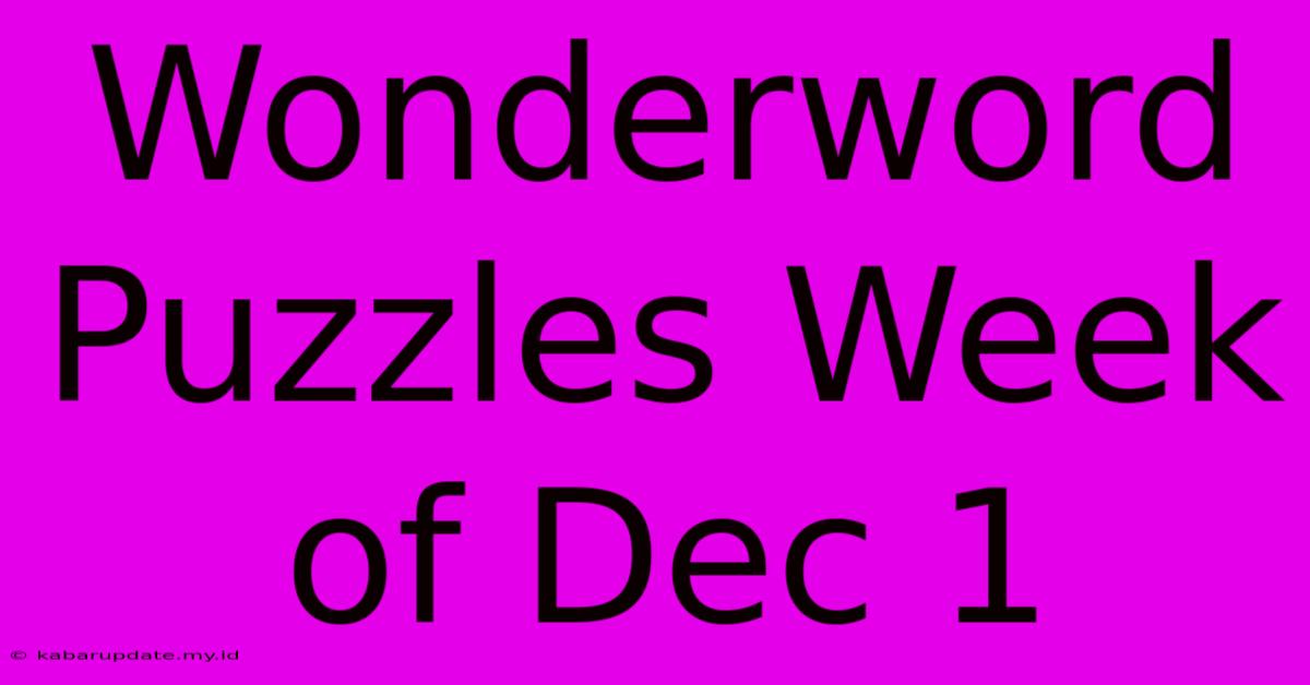 Wonderword Puzzles Week Of Dec 1