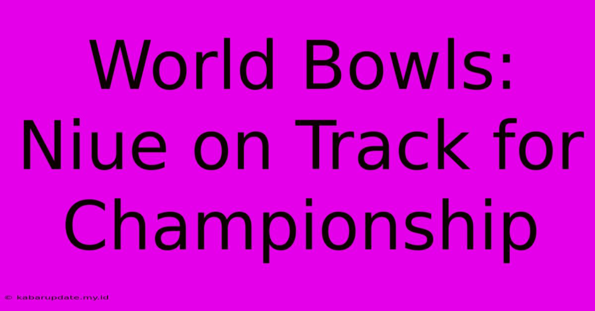 World Bowls: Niue On Track For Championship