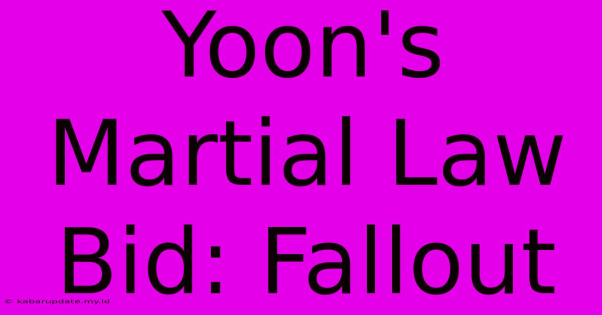 Yoon's Martial Law Bid: Fallout